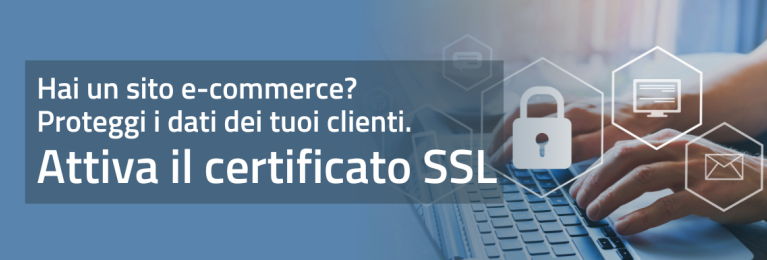 Certificati SSL: cosa sono e perché devi attivarli se hai un sito e-commerce